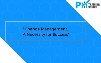 Change Management: A Necessity For Success